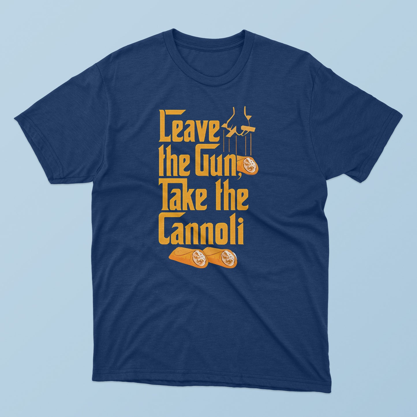 Leave The Gun Take The Cannoli T-Shirt
