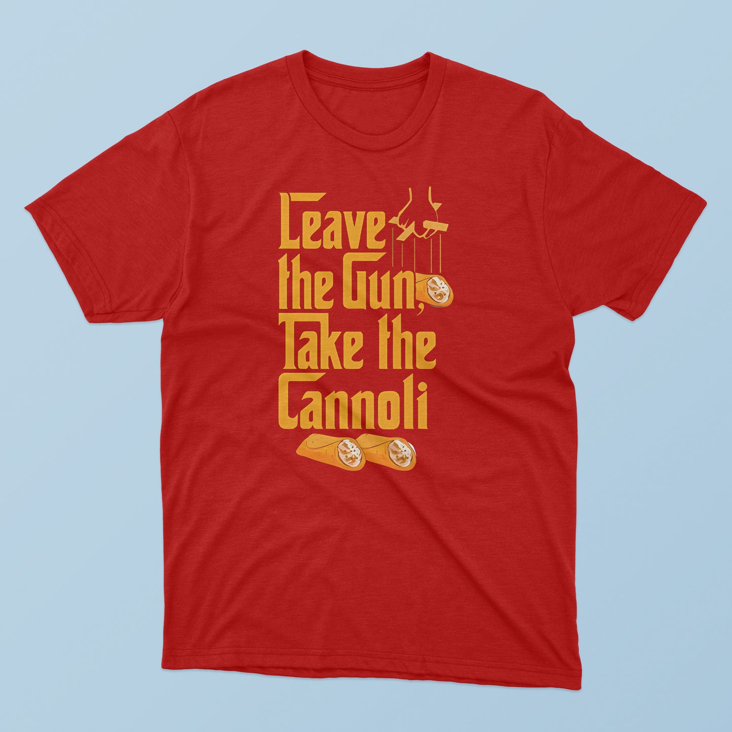 Leave The Gun Take The Cannoli T-Shirt