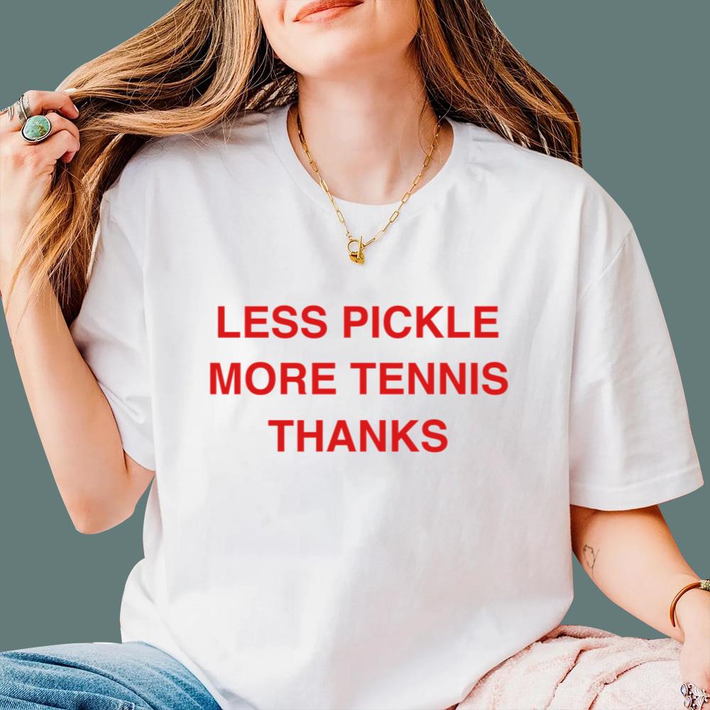 Less Pickle More Tennis Thanks T-Shirt