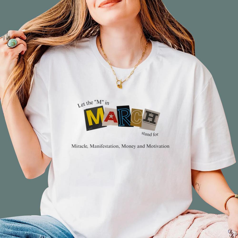 Let The M In March Stand For Miracle Manifestation Money And Motivation T-Shirt