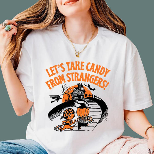 Let’s Take Candy From Strangers Halloween T-Shirt