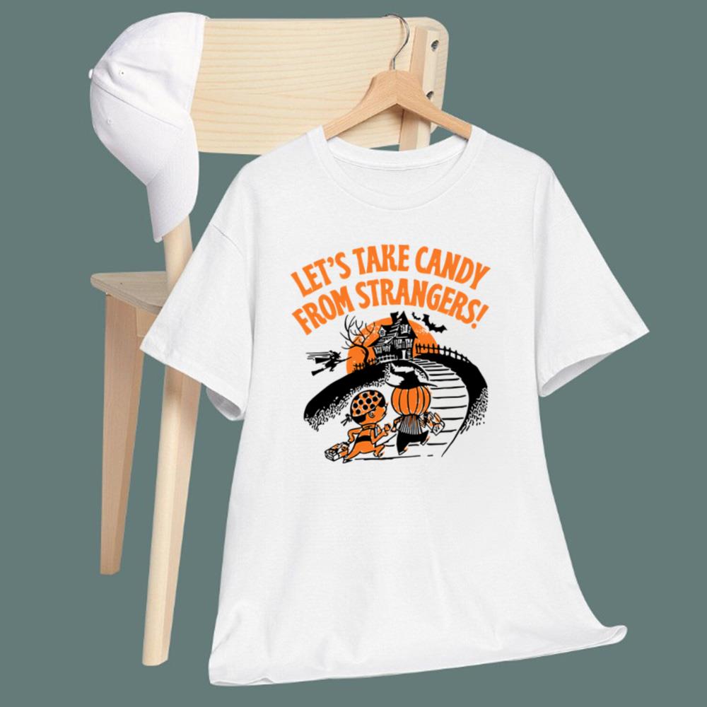 Let’s Take Candy From Strangers Halloween T-Shirt