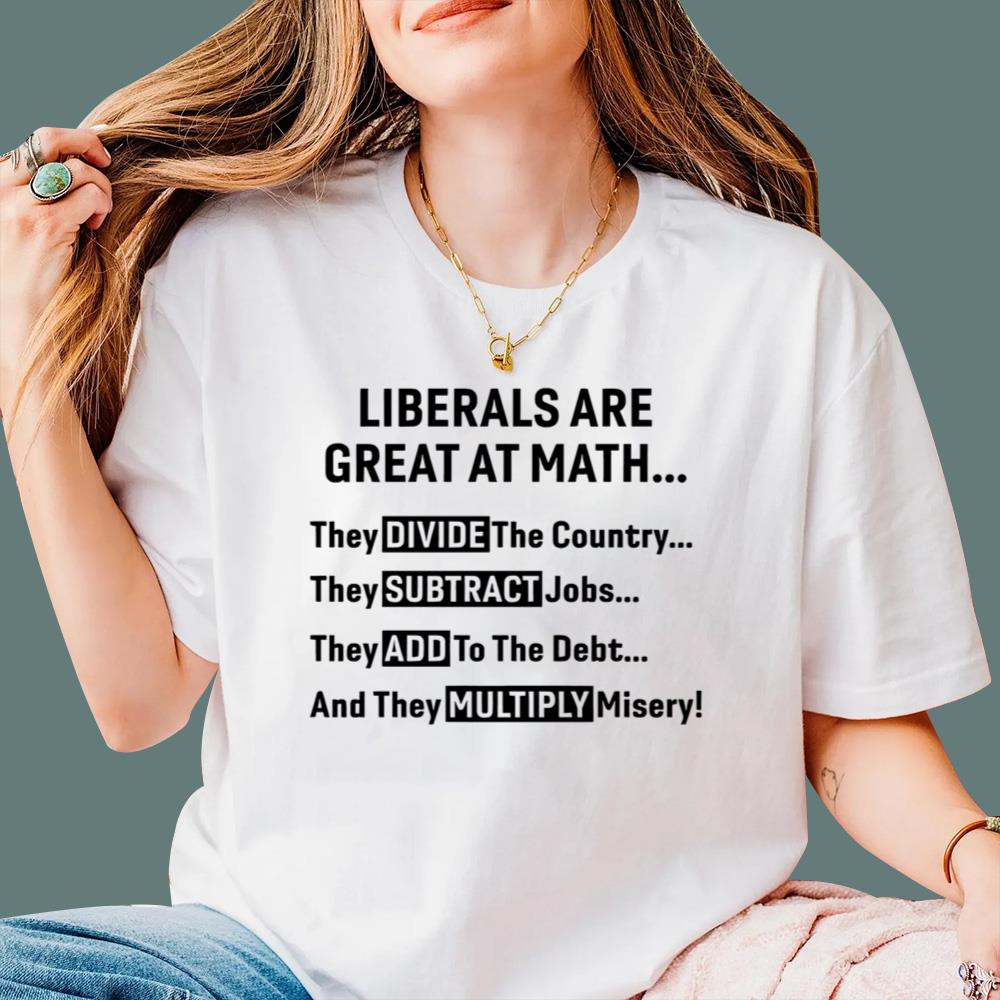 Liberals Are Great At Math T-Shirt