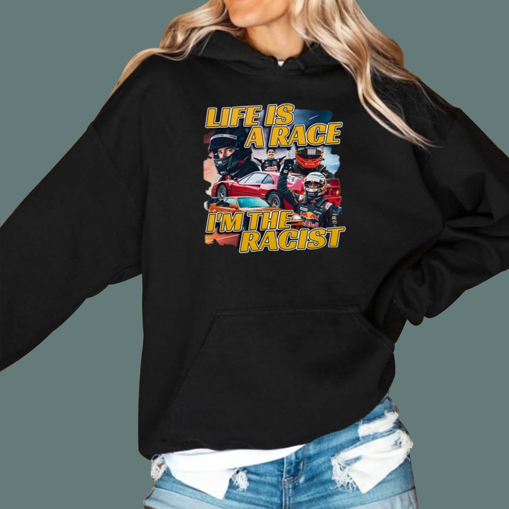 Life Is A Rage I'm The Racist T-Shirt