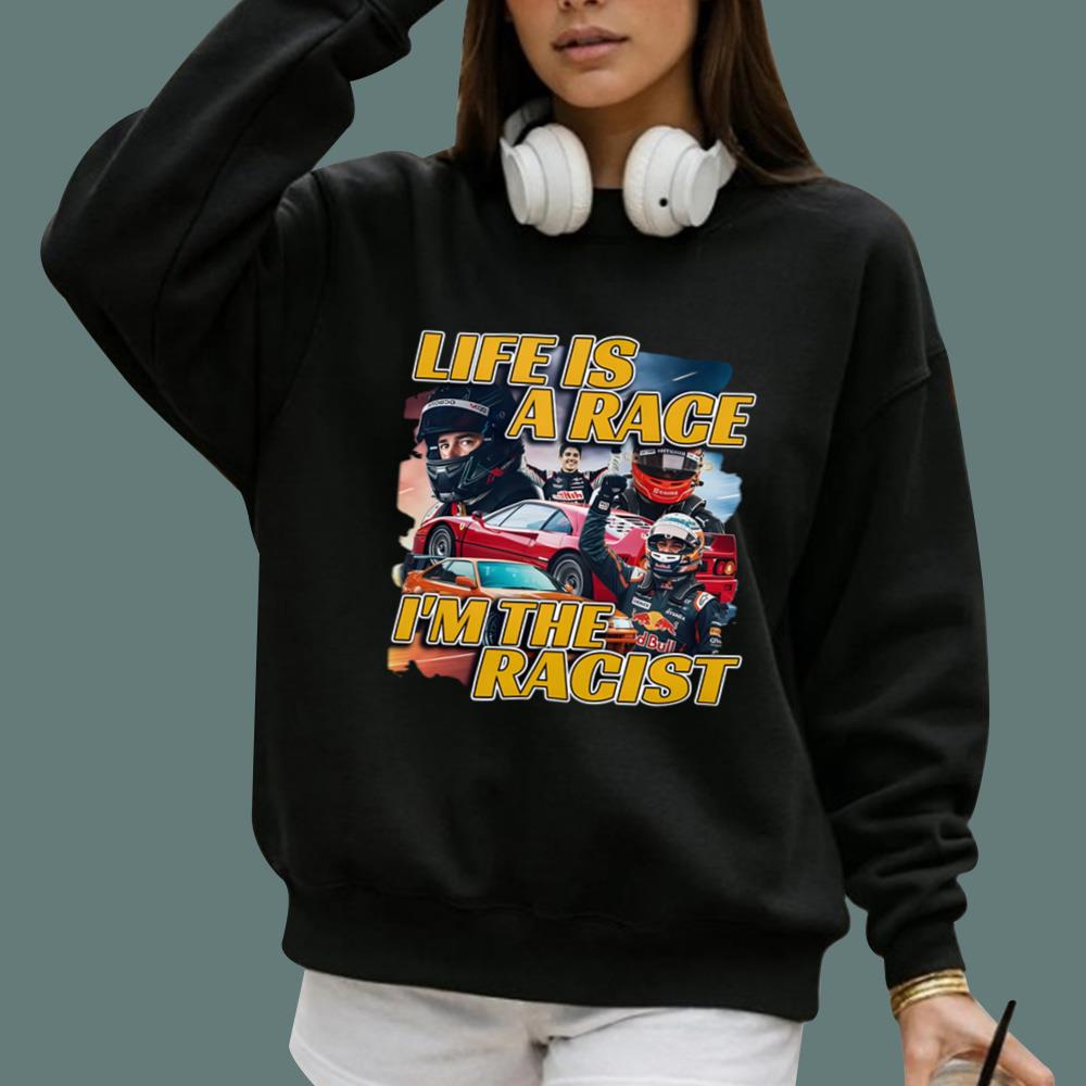 Life Is A Rage I'm The Racist T-Shirt