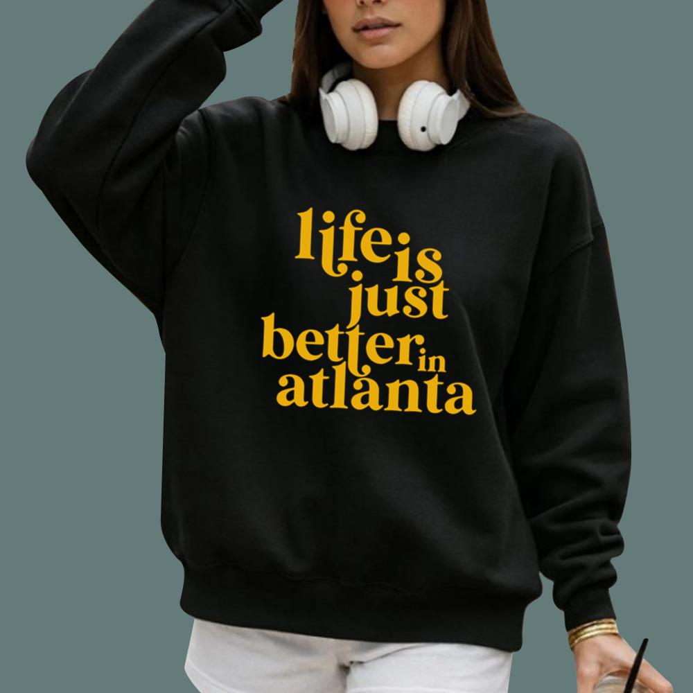 Life Is Just Better In Atlanta T-Shirt