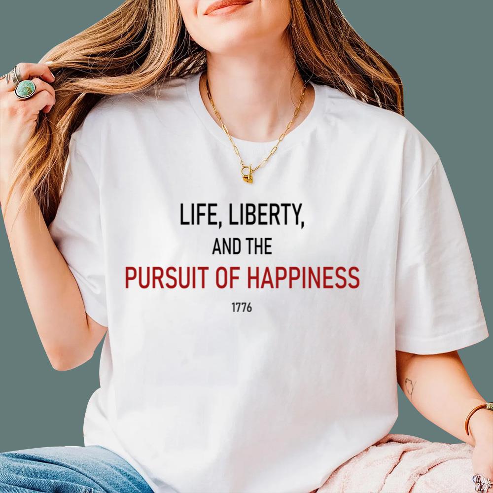 Life Liberty And The Pursuit Of Happiness T-Shirt