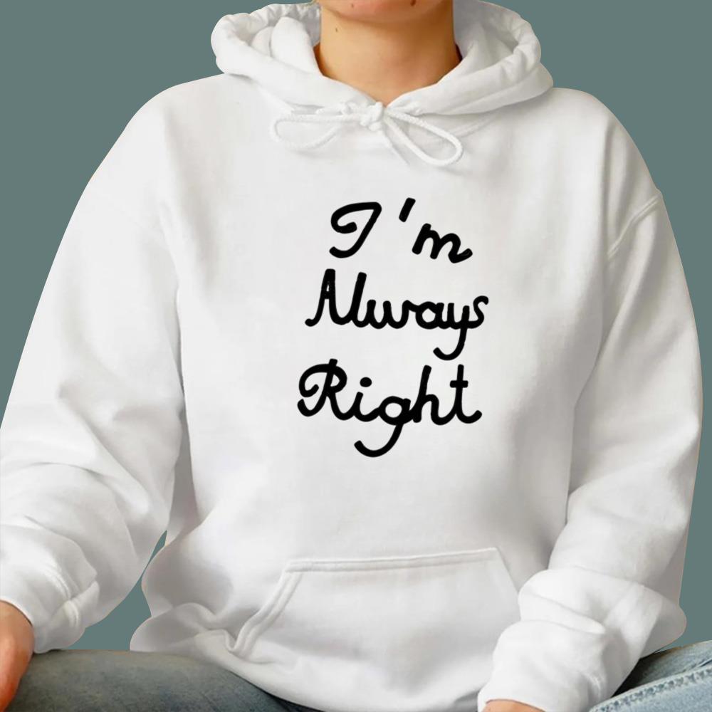Lili Reinhart I’m Always Right T-Shirt