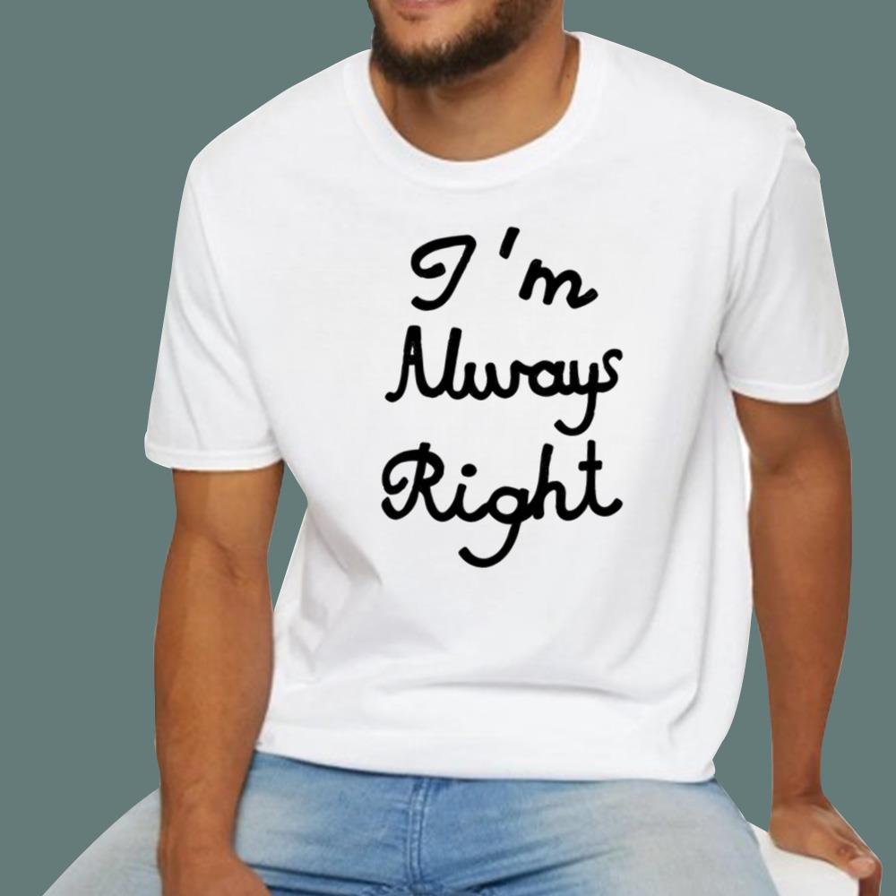 Lili Reinhart I’m Always Right T-Shirt