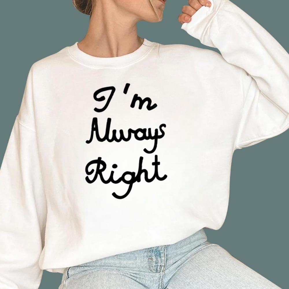 Lili Reinhart I’m Always Right T-Shirt