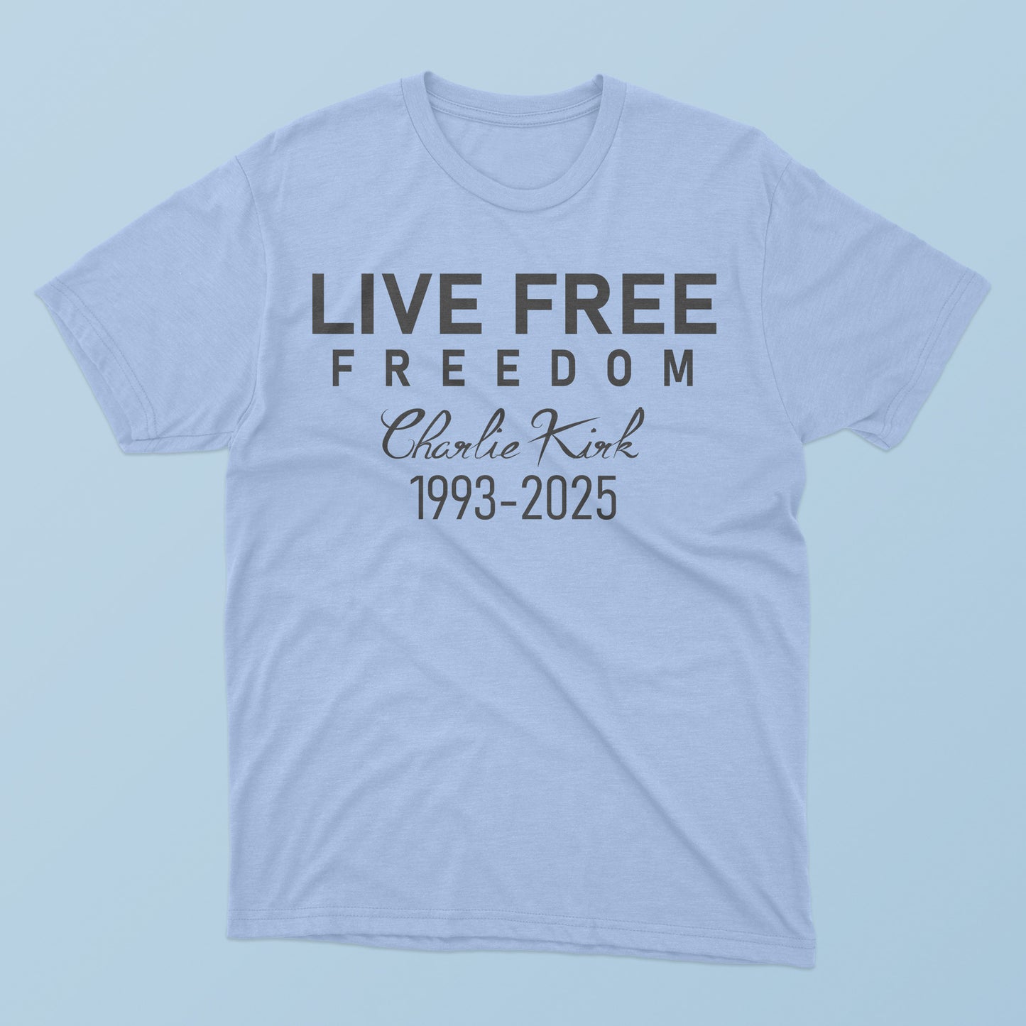 Live Free Freedom Charlie Kirk T-Shirt