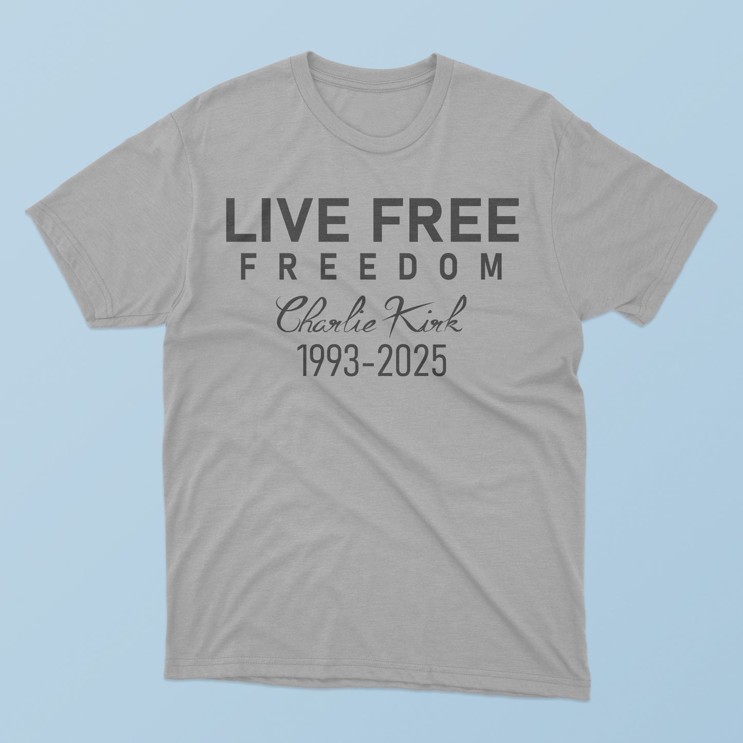 Live Free Freedom Charlie Kirk T-Shirt