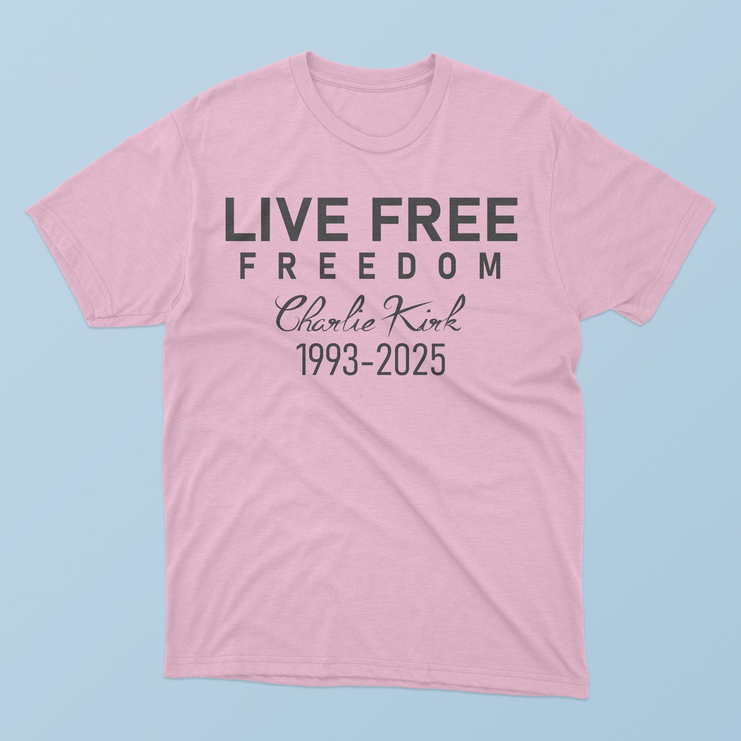 Live Free Freedom Charlie Kirk T-Shirt