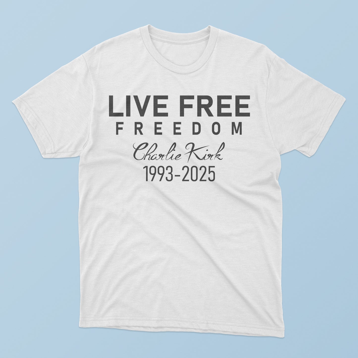 Live Free Freedom Charlie Kirk T-Shirt