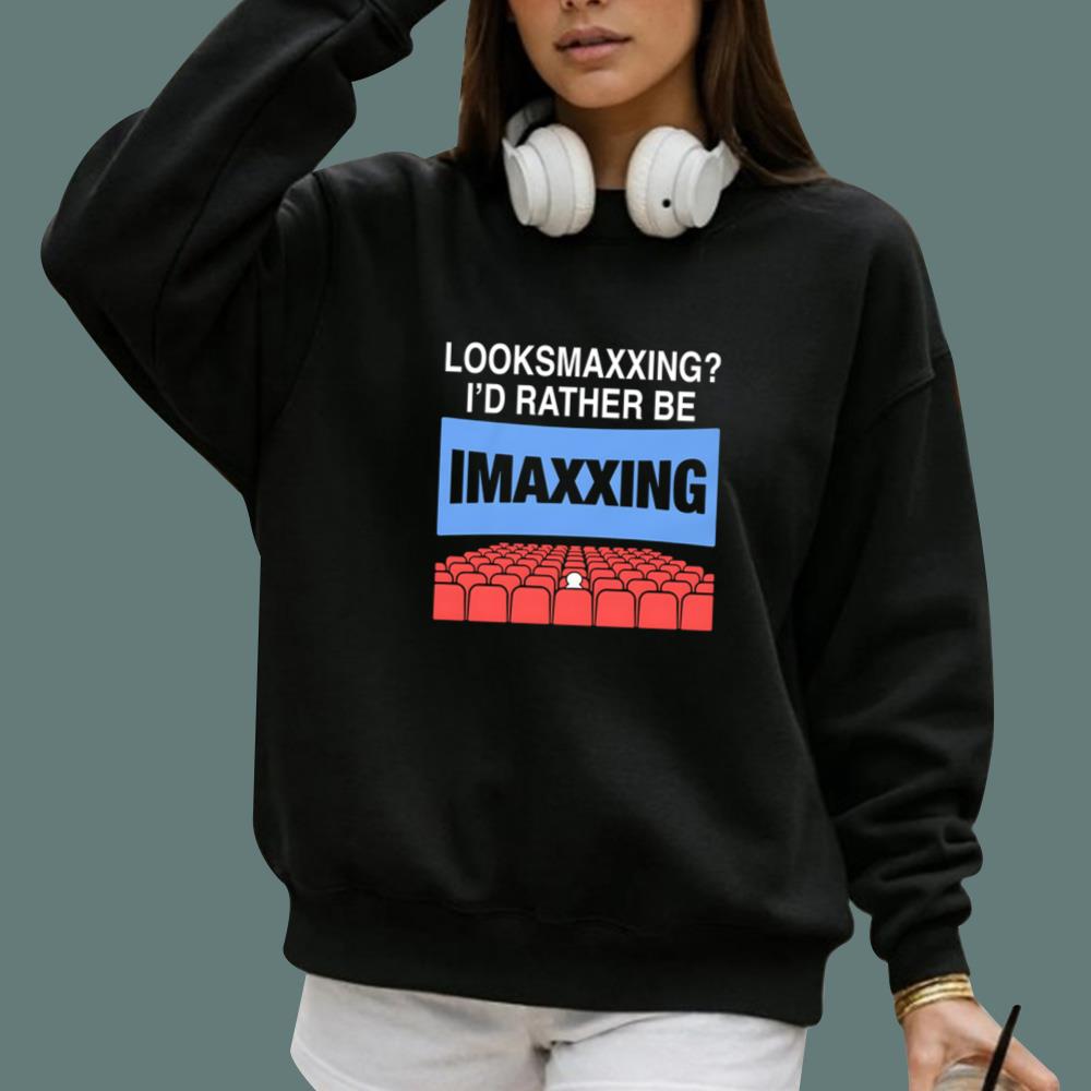 Looksmaxxing I'd Rather Be Movie Maxxing T-Shirt
