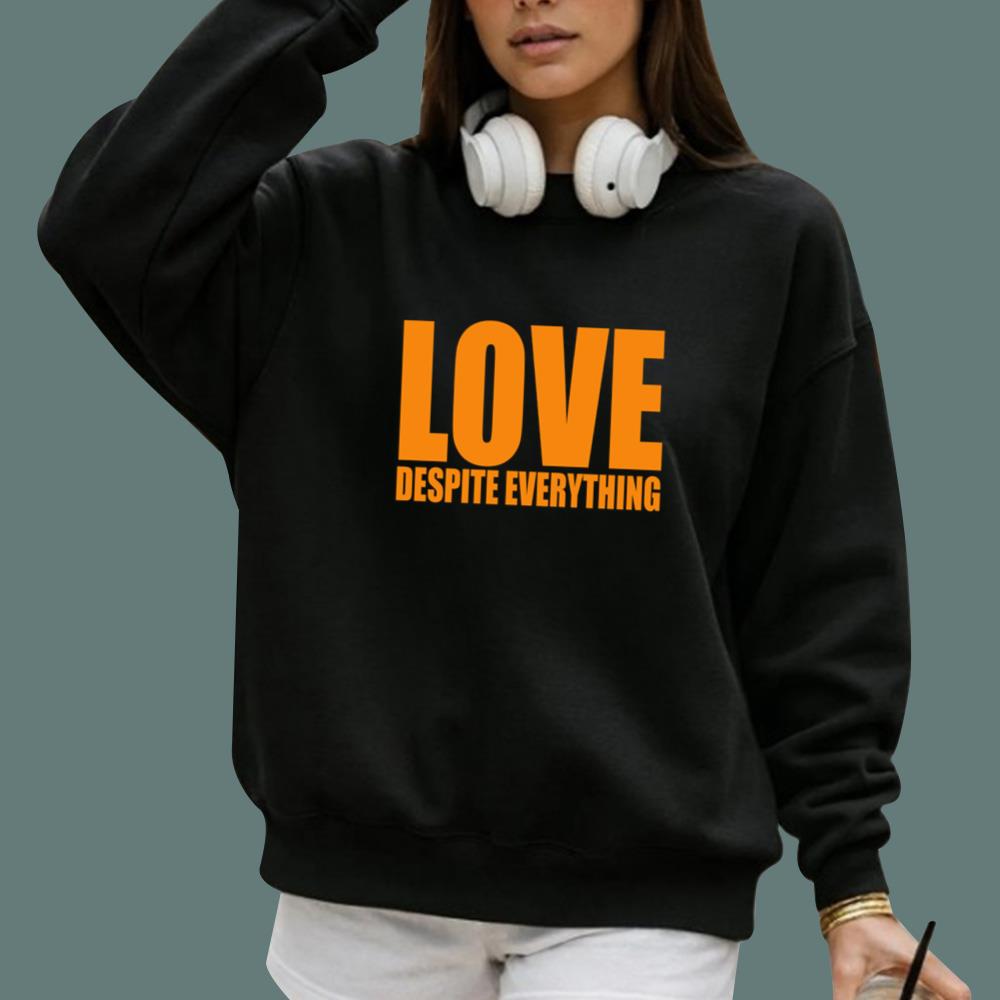 Love Despite Everything T-Shirt