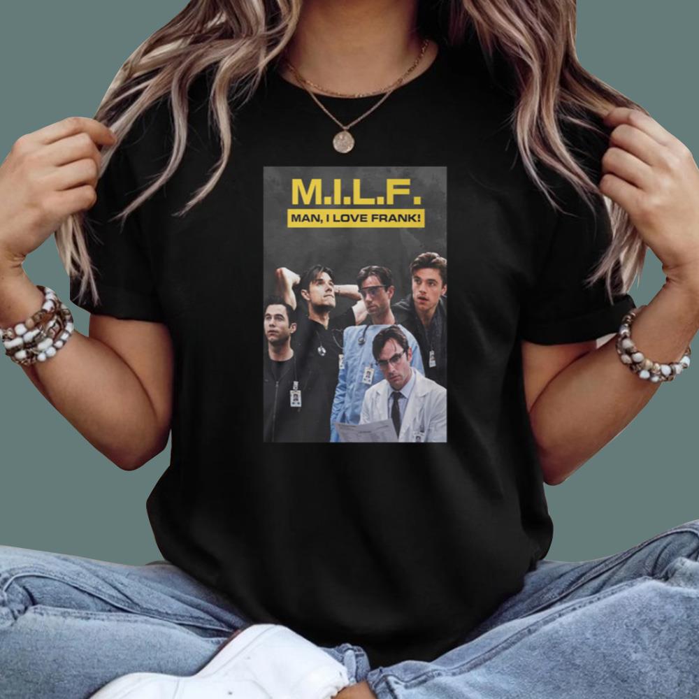 MILF Man I Love Frank Langdon T-Shirt