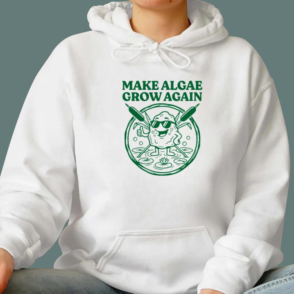 Make Algae Grow Again T-Shirt