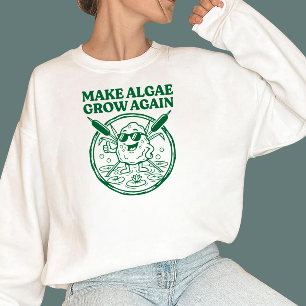 Make Algae Grow Again T-Shirt