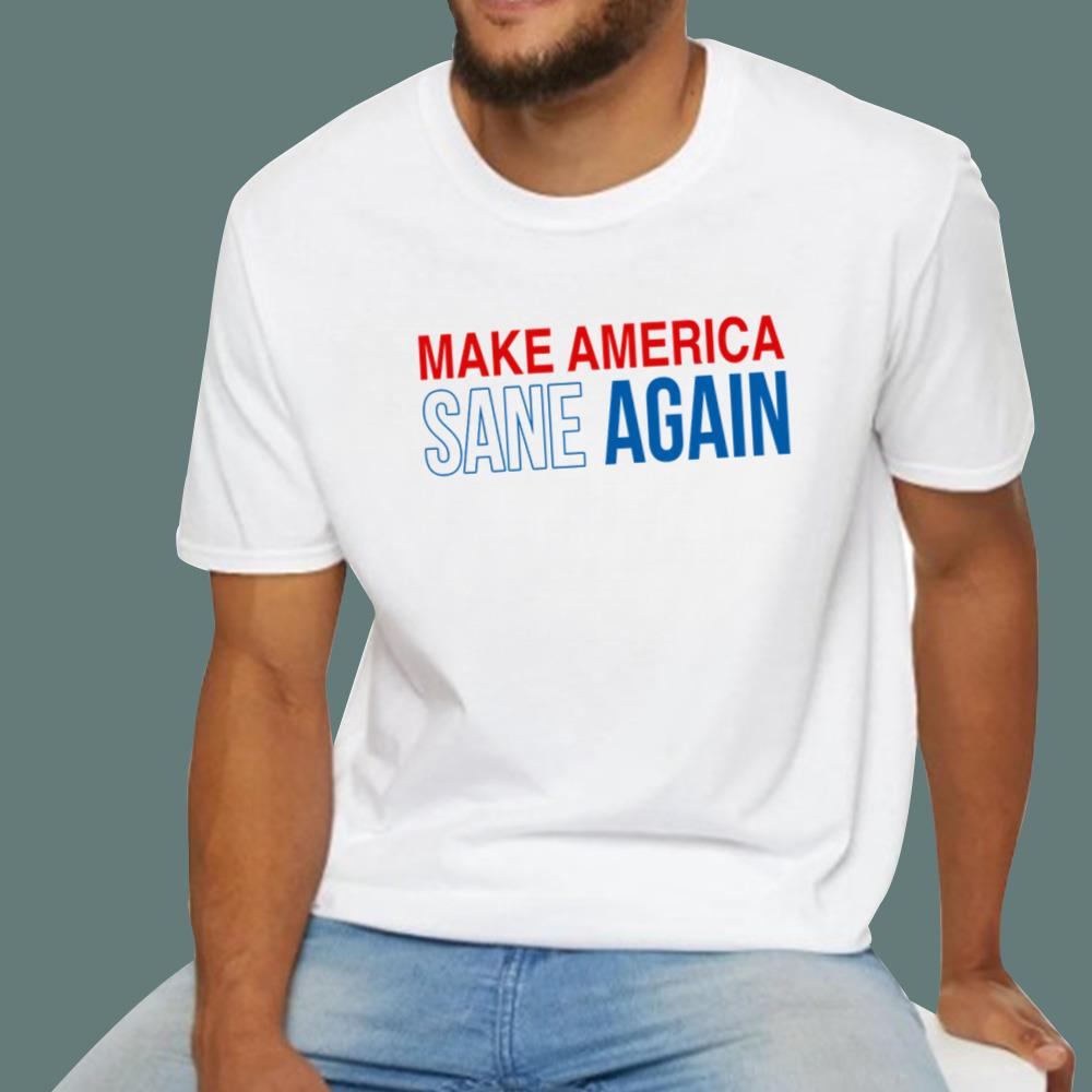 Make America Sane Again T-Shirt
