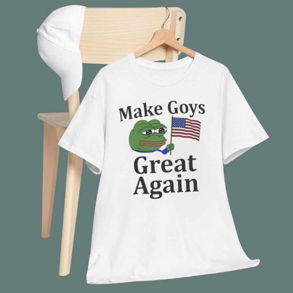 Make Goys Great Again T-Shirt