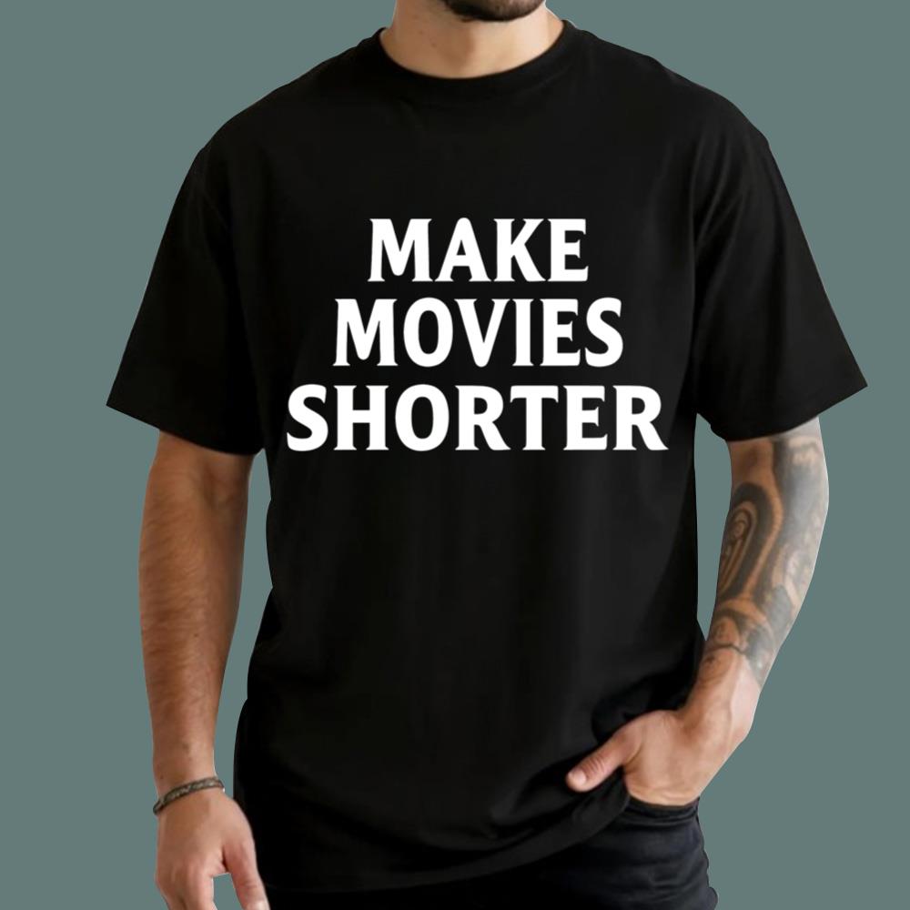 Make Movies Shorter T-Shirt