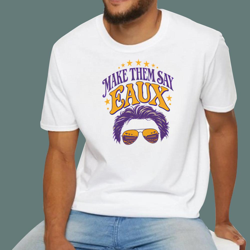 Make Them Say Eaux T-Shirt