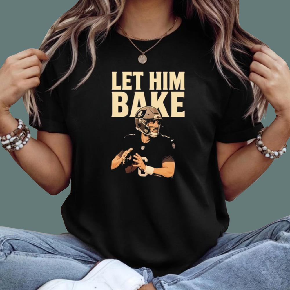 Maker Bayfield Let Him Bake T-Shirt