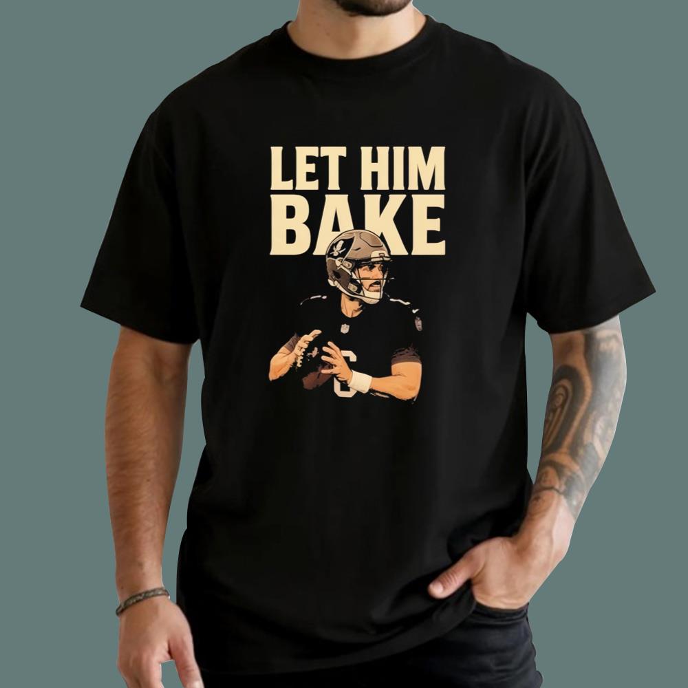 Maker Bayfield Let Him Bake T-Shirt