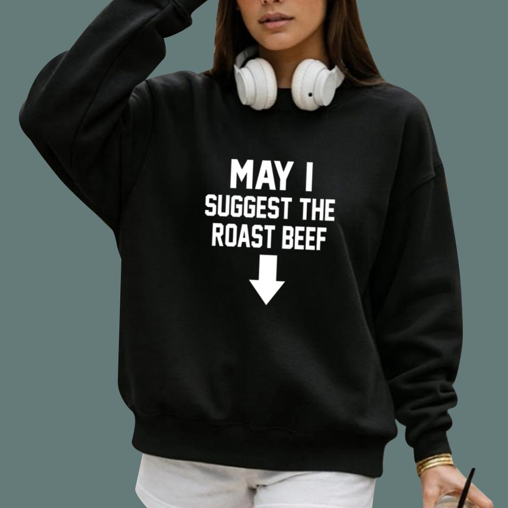 May I Suggest The Roast Beef T-Shirt