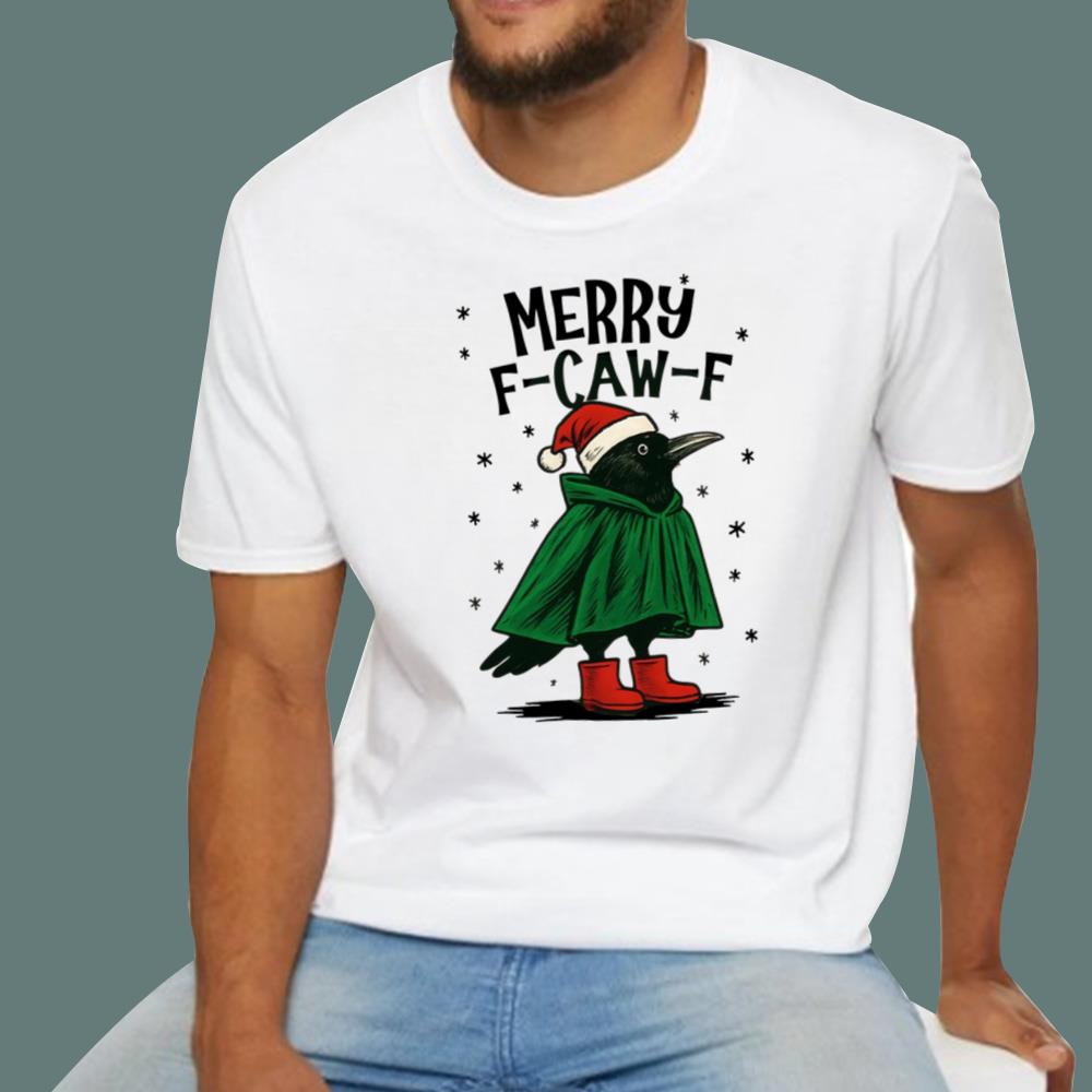 Merry F-Caw-F T-Shirt