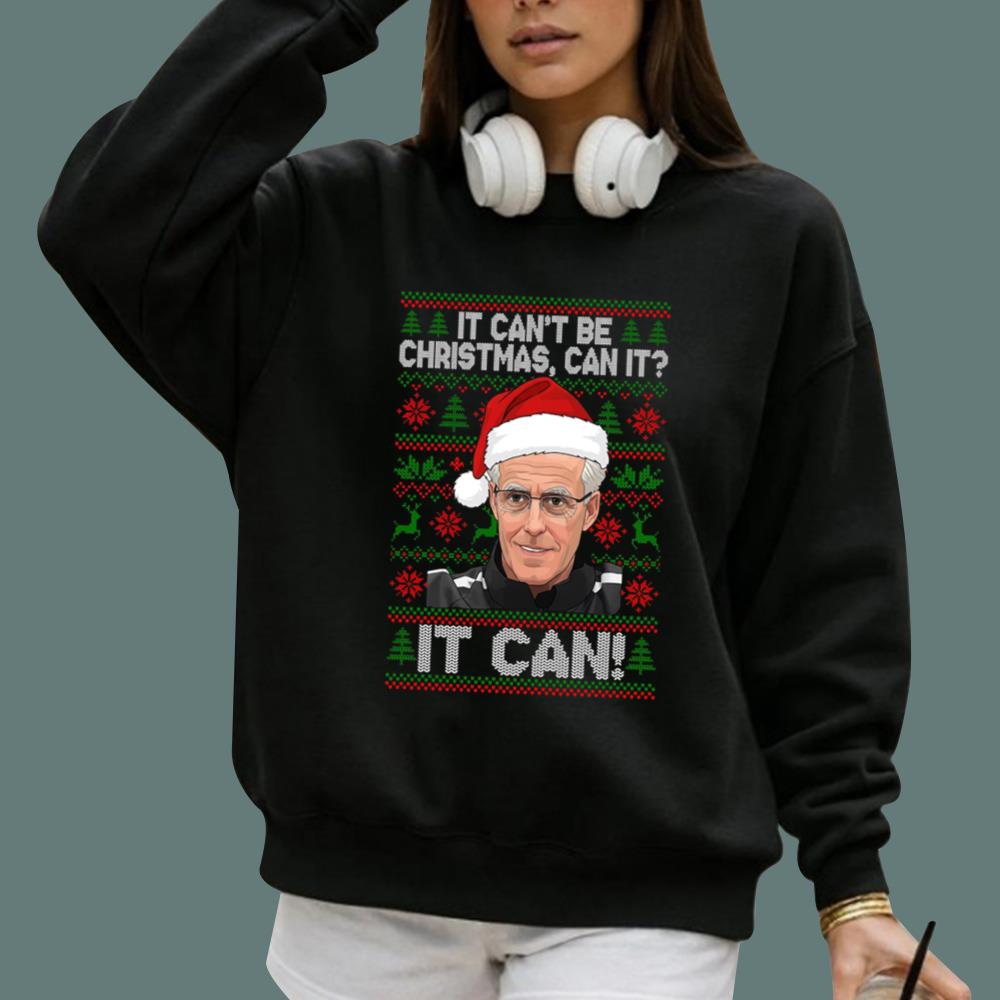 Mick McCarthy It Can’t Be Christmas Can It It Can Sweatshirt