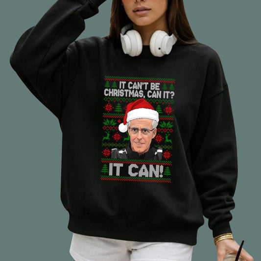 Mick McCarthy It Can’t Be Christmas Can It It Can Sweatshirt