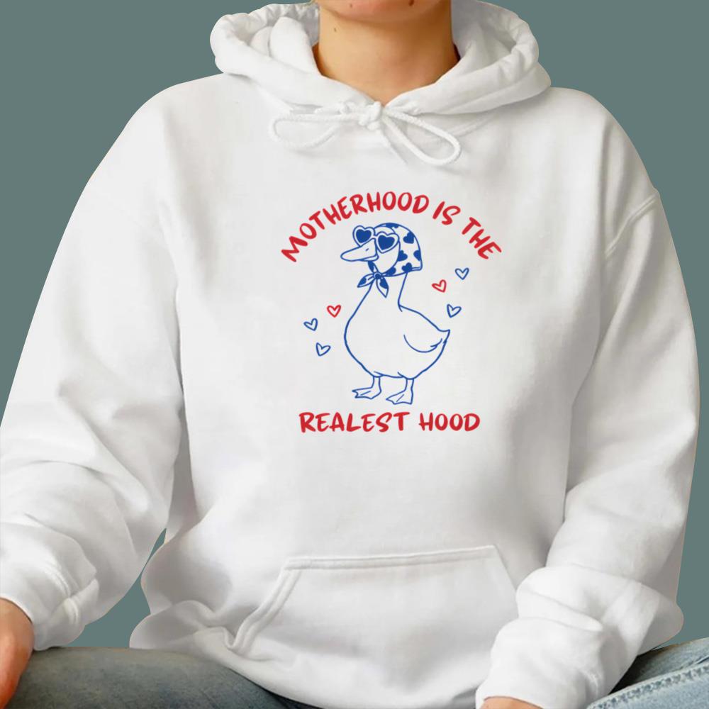 Mother Hood Is The Realest Hood Mother Duck T-Shirt