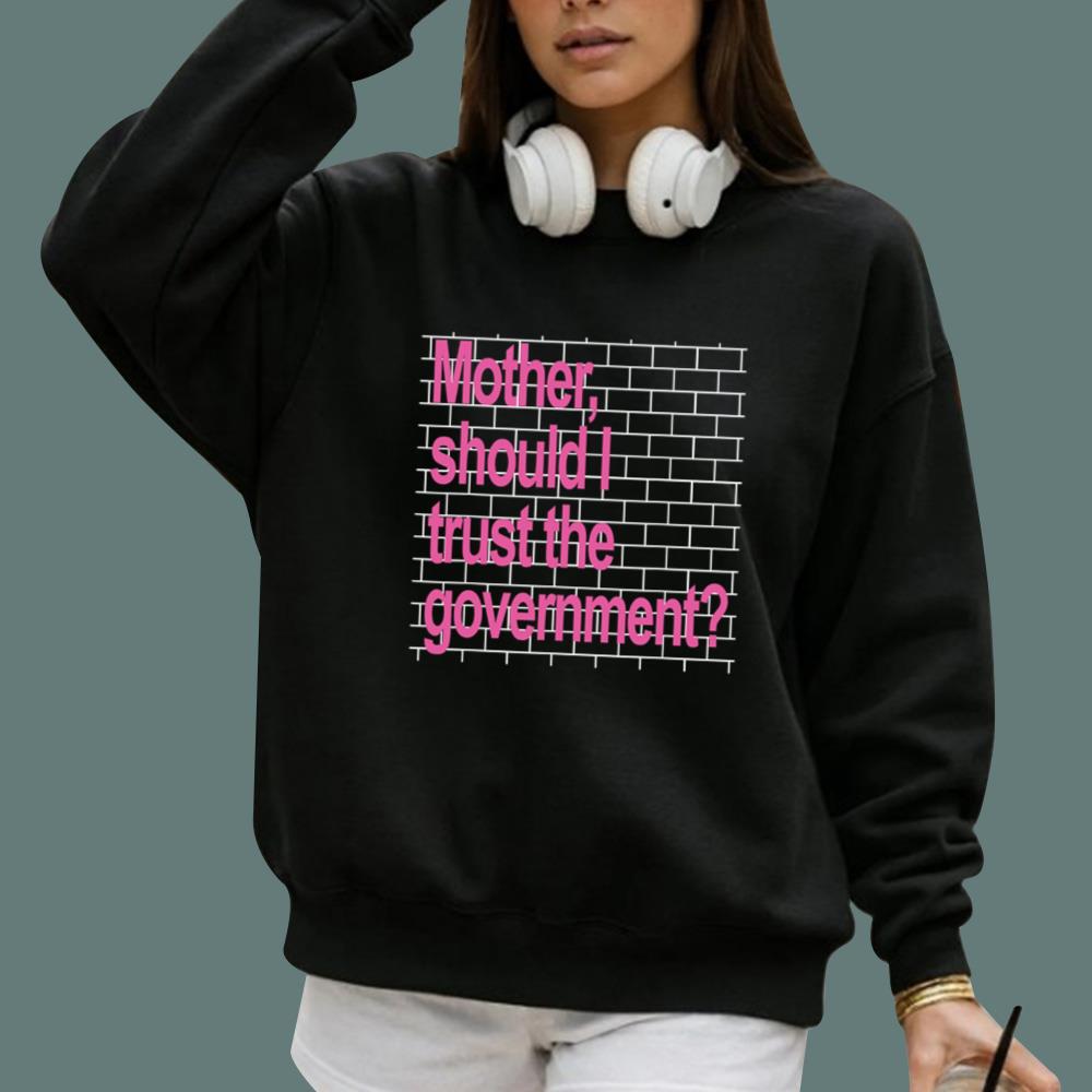 Mother Should I Trust The Government T-Shirt