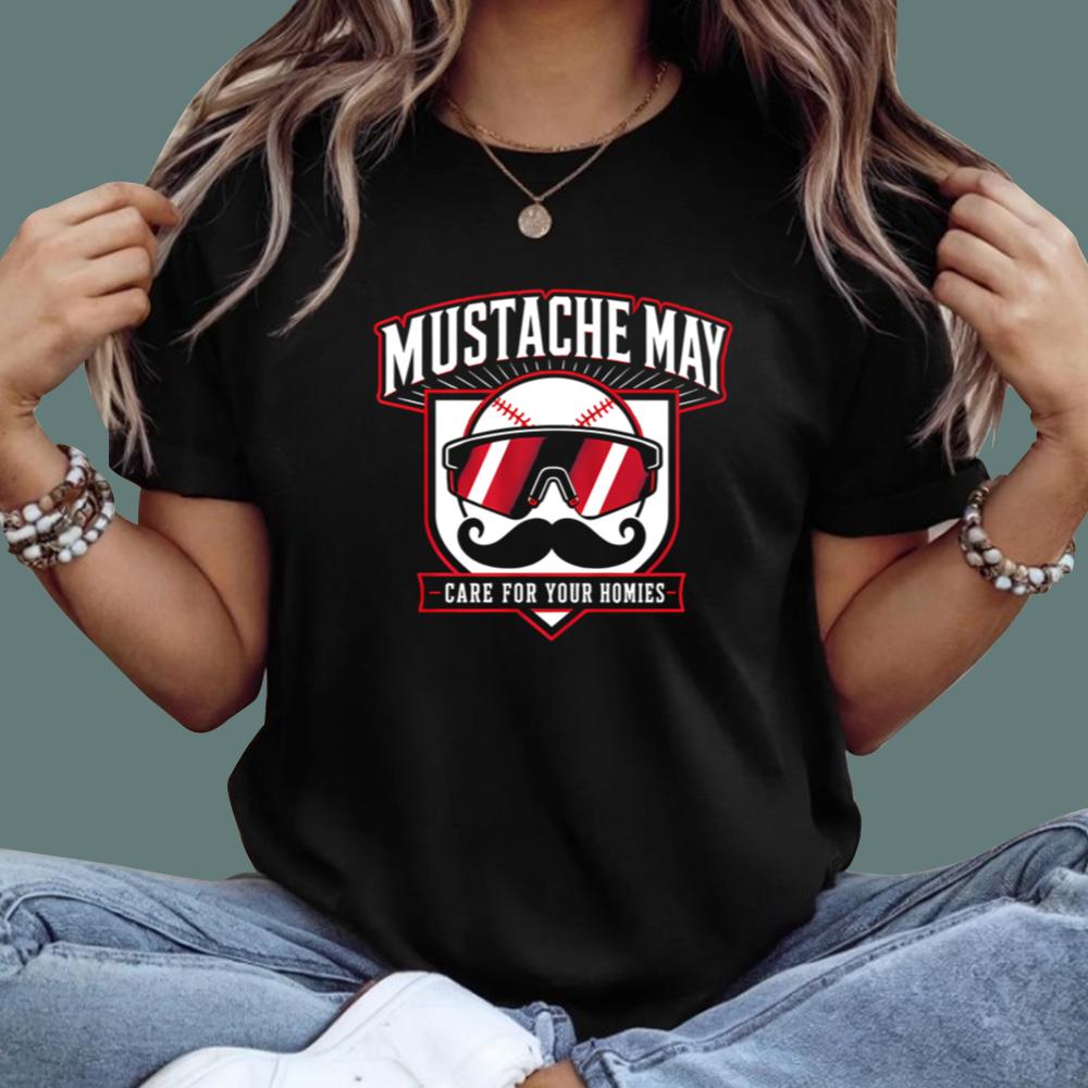 Mustache May Care For Your Homies T-Shirt