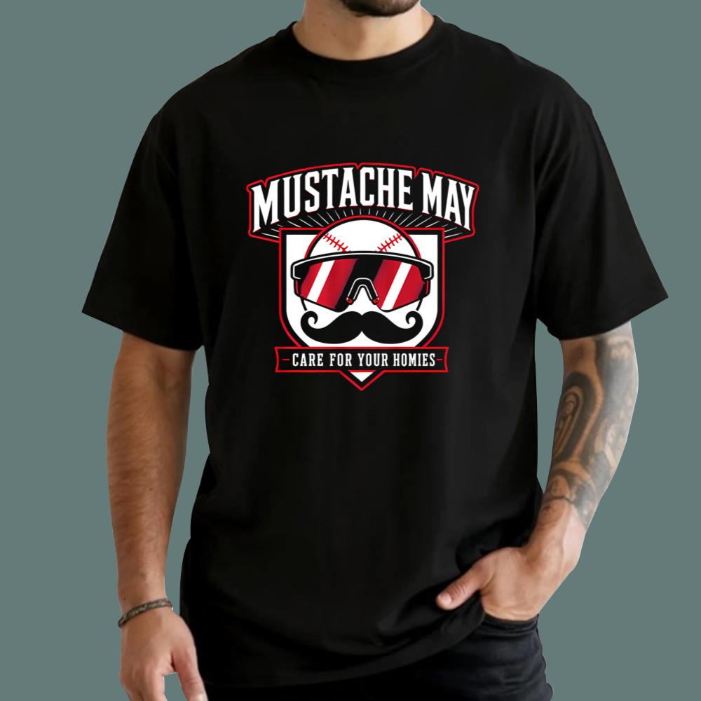 Mustache May Care For Your Homies T-Shirt