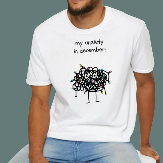 My Anxiety In December T-Shirt