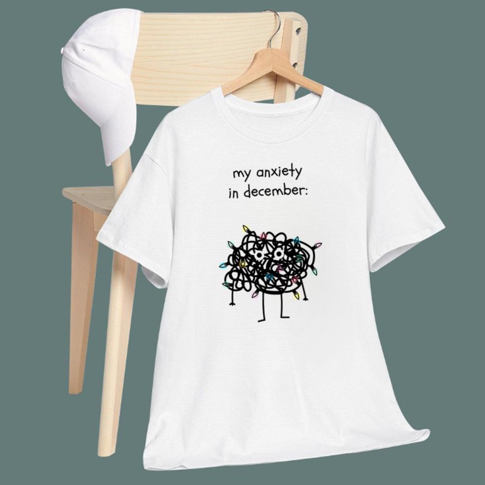 My Anxiety In December T-Shirt