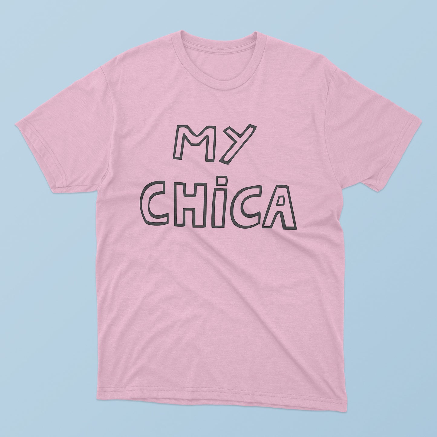 My Chica T-Shirt
