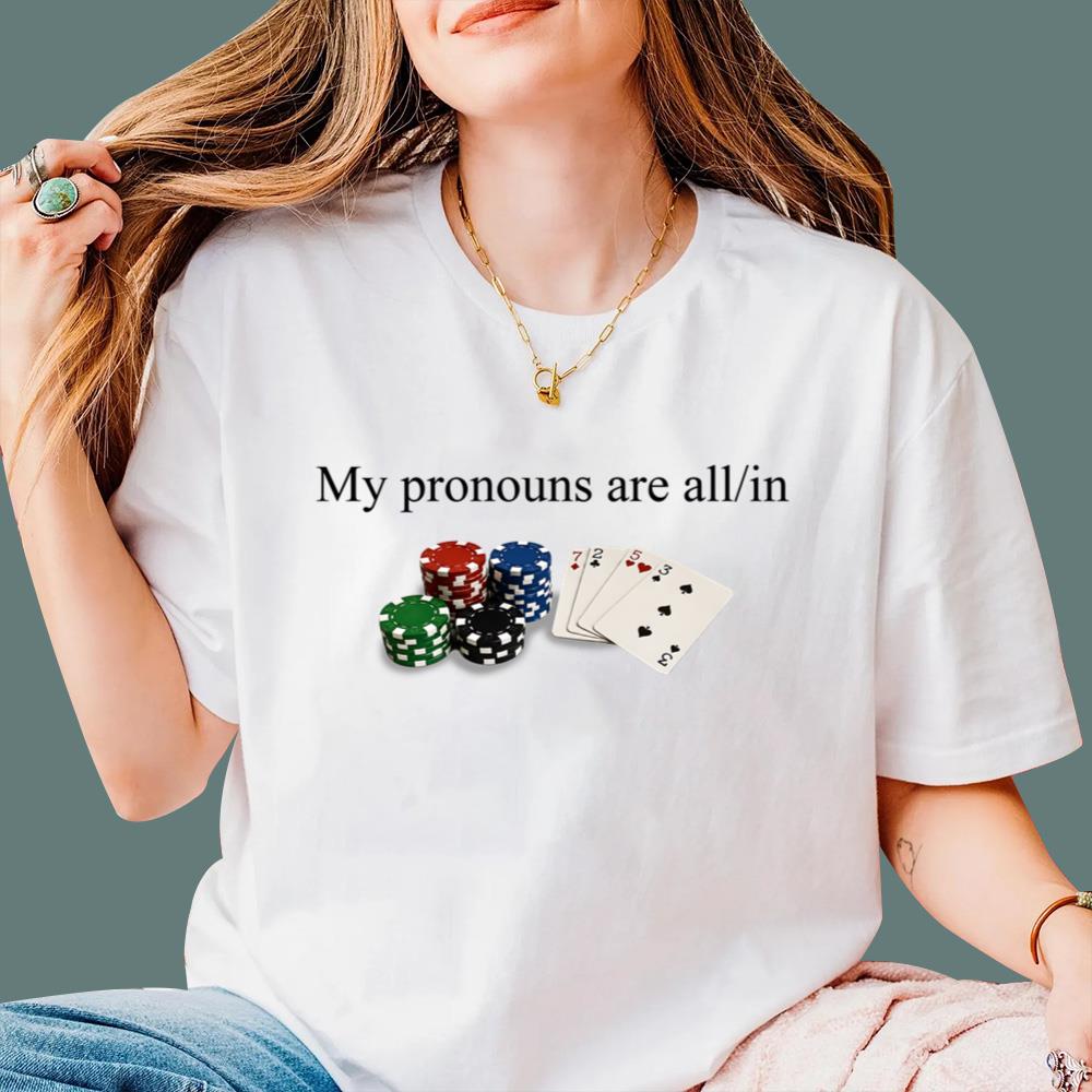 My Pronouns Are All In T-Shirt