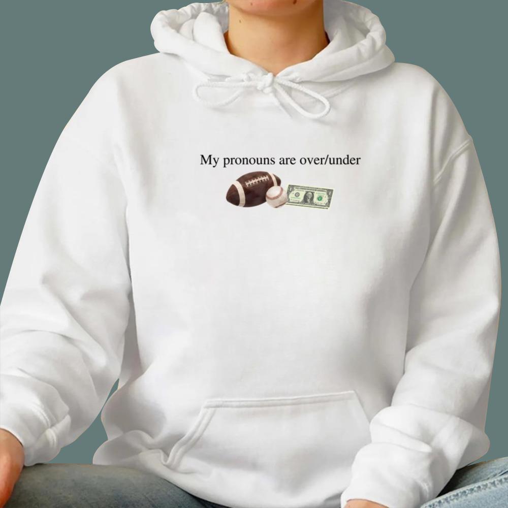 My Pronouns Are Over Under Football Baseball Money T-Shirt