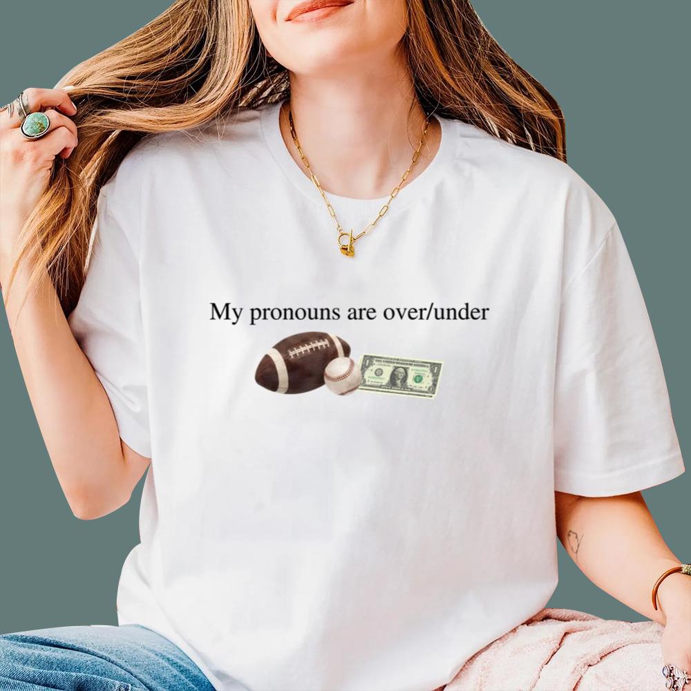 My Pronouns Are Over Under Football Baseball Money T-Shirt