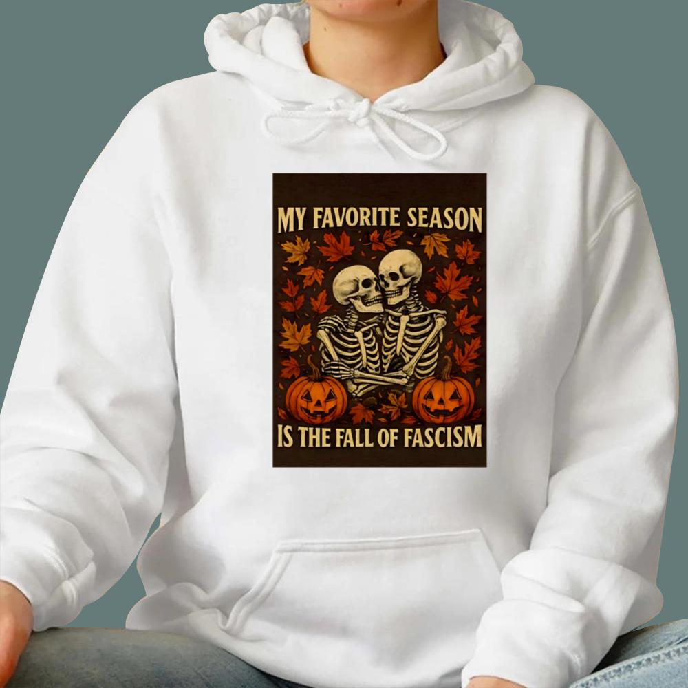 My Favorite Season Is the Fall of Fascism Skeleton Lovers T-Shirt