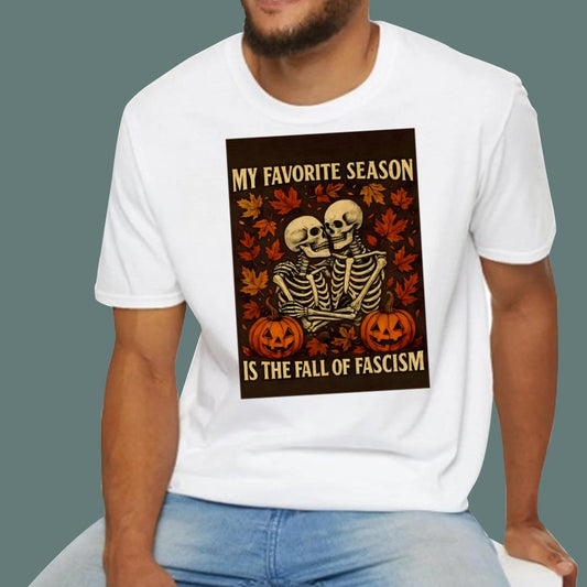 My Favorite Season Is the Fall of Fascism Skeleton Lovers T-Shirt