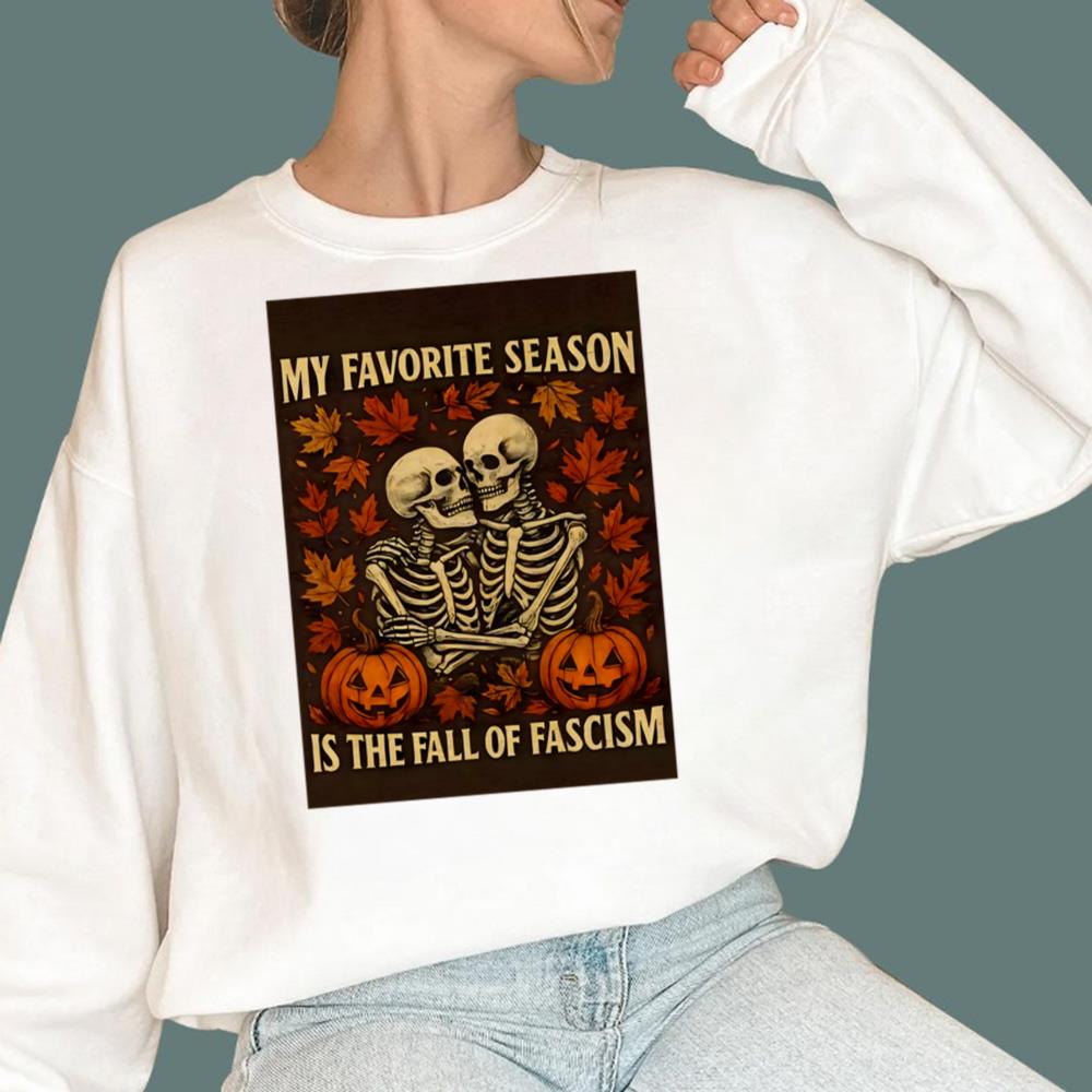 My Favorite Season Is the Fall of Fascism Skeleton Lovers T-Shirt