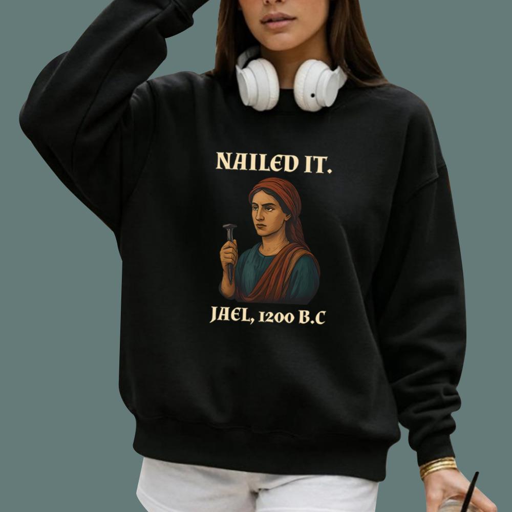 Nailed It Jael 1200 BC T-Shirt