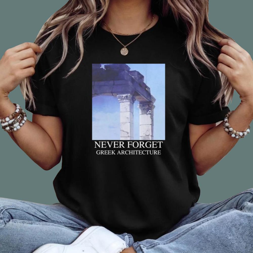 Never Forget Greek Architecture T-Shirt