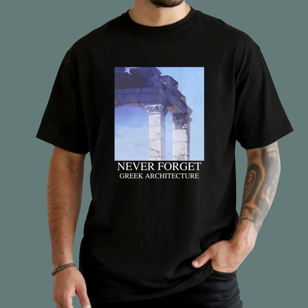 Never Forget Greek Architecture T-Shirt