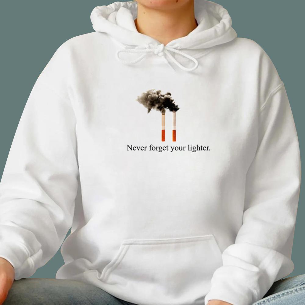 Forget Your Lighter T-Shirt